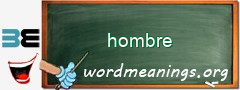 WordMeaning blackboard for hombre